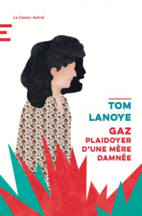 Gaz, plaidoyer d'une mère damnée 