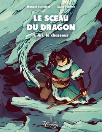 Le Sceau du dragon - T. 1 : Ari, le chasseur