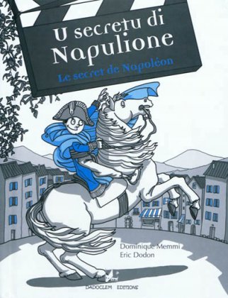 Le Secret de Napoléon / U secretu di Napulione [nouvelle édition]