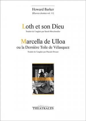 Loth et son Dieu [suivi de] Marcella de Ulloa ou La dernière toile de Vélasquez