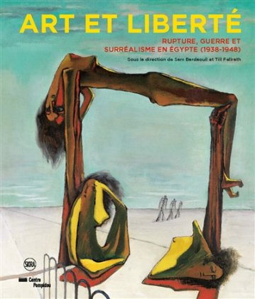 Art et liberté : rupture, guerre et surréalisme en Égypte (1938-1948)