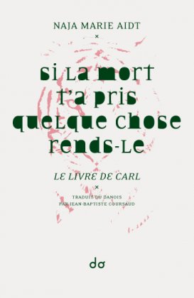 Si la mort t'a pris quelque chose, rends-le. Le livre de Carl