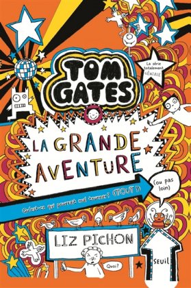 Tom Gates - T. 13 : La Grande Aventure