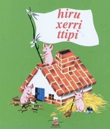 Hiru xerri ttipi [nouvelle édition]