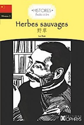 Herbes sauvages	/ Histoires faciles à lire : chinois