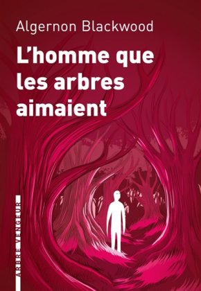 L'homme que les arbres aimaient [nouvelle édition]