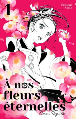 À nos fleurs éternelles - T. 1