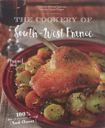 The Cookery of South-West France [nouvelle édition]