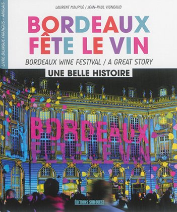 Bordeaux fête le vin : une belle histoire