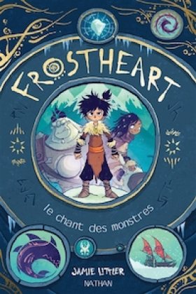 Frostheart - T. 1 : Le chant des monstres 