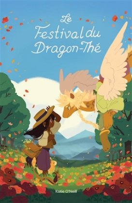 Le Festival du dragon-thé [nouvelle édition]