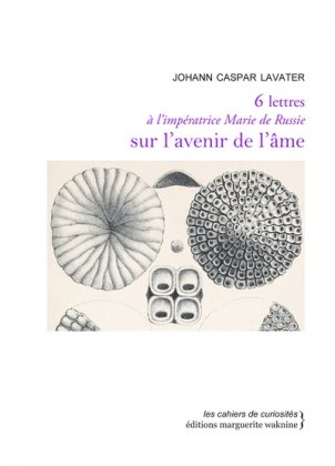 6 Lettres à l'impératrice Marie de Russie sur l'avenir de l'âme