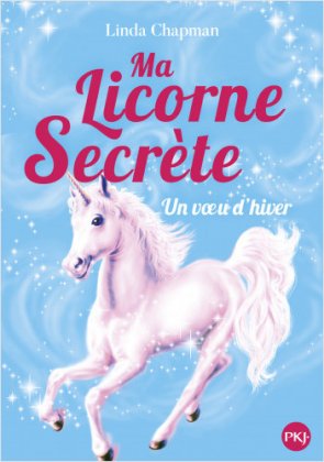Ma licorne secrète - T. 7 : Un vœu d'hiver