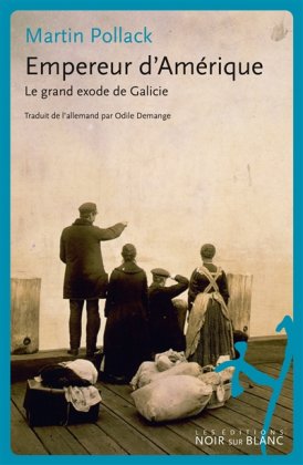 Empereur d'Amérique. Le grand exode de Galicie 