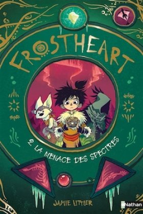 Frostheart - T. 2 : La menace des spectres