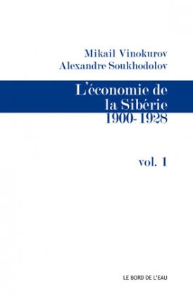 L'Économie de la Sibérie - Volume 1, 1900-1928