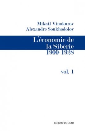 L'Économie de la Sibérie - Volume 1, 1900-1928