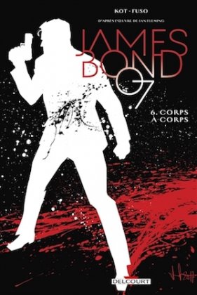 James Bond 007 - T. 6 : Corps à corps