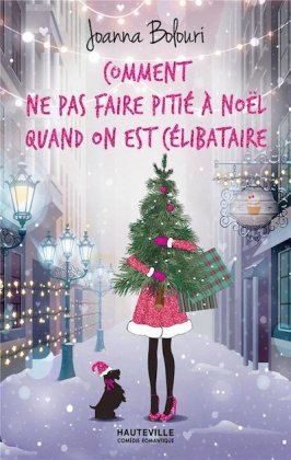 Comment ne pas faire pitié à Noël quand on est célibataire [poche]