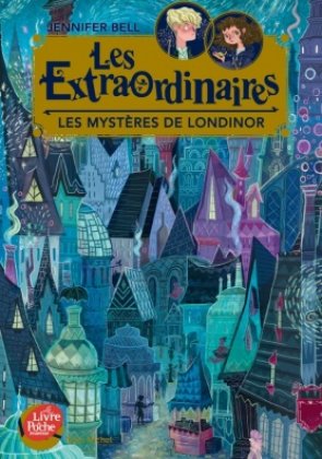 Les Extraordinaires - T. 1 : Les mystères de Londinor [poche]