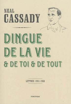Dingue de la vie & de toi & de tout. Lettres 1951-1968 