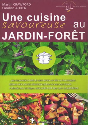 Une cuisine savoureuse au jardin-forêt