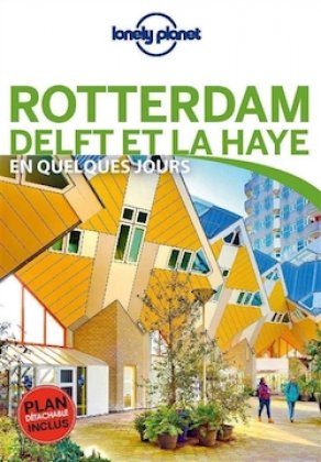 Rotterdam, Delft et La Haye en quelques jours
