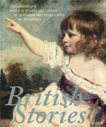 British Stories - Conversations entre le musée du Louvre et le musée des Beaux-Arts de Bordeaux