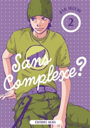 Sans complexe ? T. 2