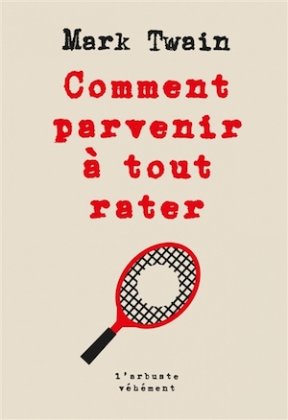 Comment parvenir à tout rater 