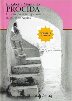 Procida - Histoire du petit bijou marin du golfe de Naples [nouvelle édition]