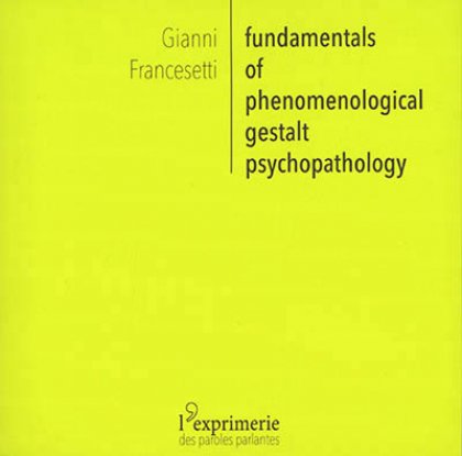 Fundamentals of phenomenological gestalt psychopathology 