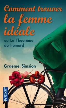 Comment trouver la femme idéale ? Ou Le théorème du homard  [poche]