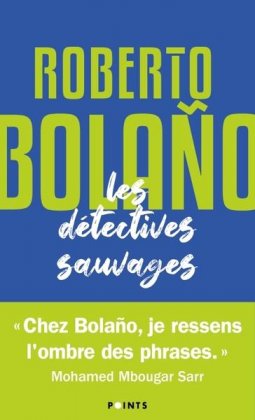 Les Détectives sauvages [nouvelle édition poche]