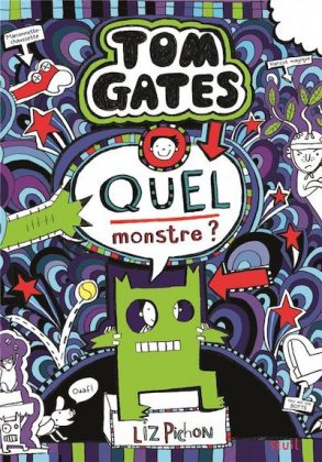 Tom Gates - T. 15 : Quel monstre ?