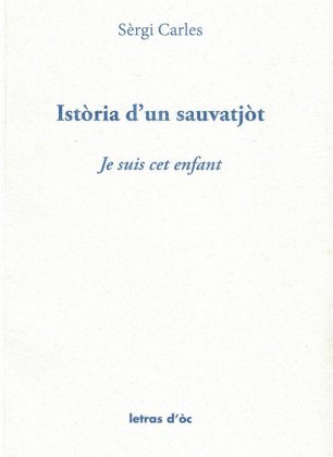 Istòria d'un sauvatjòt / Je suis cet enfant