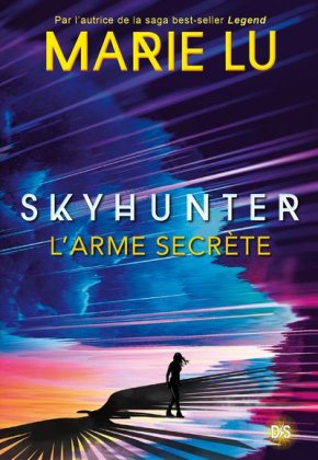 Skyhunter : l'arme secrète