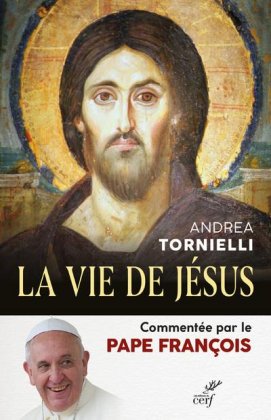 La Vie de Jésus, commentée par le pape François