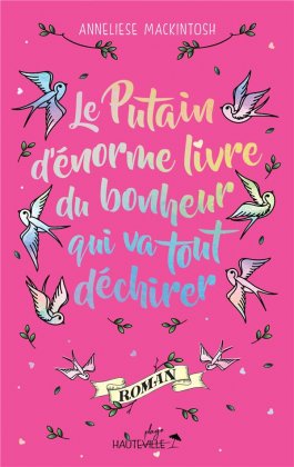 Le putain d'énorme livre du bonheur qui va tout déchirer [collector]