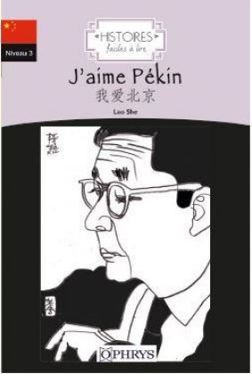 J'aime Pékin / Histoires faciles à lire : chinois