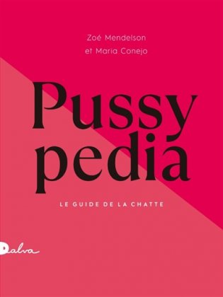 Pussypedia. Le guide de la chatte