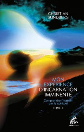 Mon expérience d'incarnation imminente - T. 2