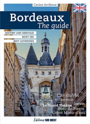 Bordeaux : the Guide [nouvelle édition]