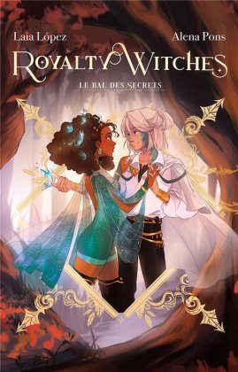 Royalty Witches - T. 2 : Le bal des secrets 