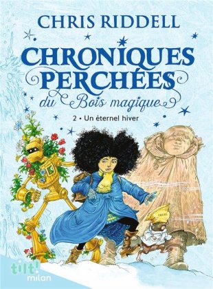 Chroniques perchées du Bois magique - T. 2