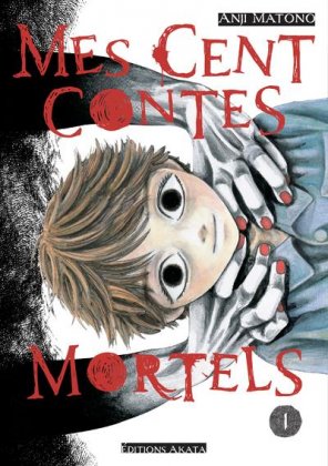 Mes cent contes mortels - T. 1