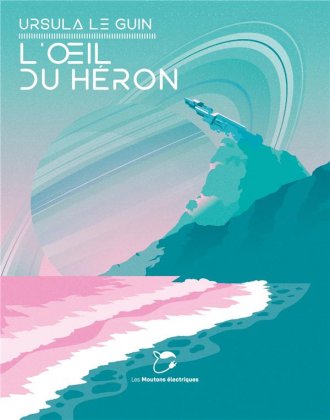 L'il du héron [nouvelle édition]