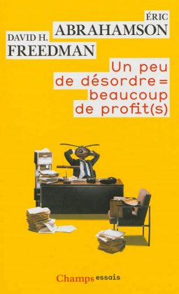 Un peu de désordre = beaucoup de profit(s) [poche]