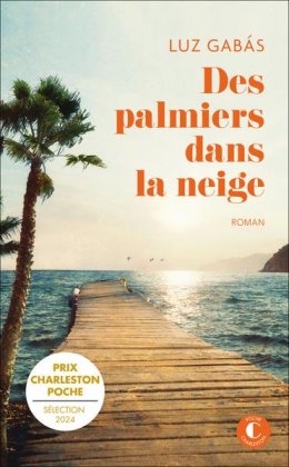 Des palmiers dans la neige [nouvelle édition poche]