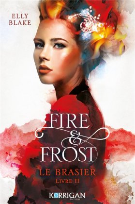 Fire & Frost - T. 2 : Le brasier